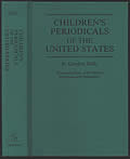 Click here to buy Children's Periodicals Of The United States by R. Gordon Kelly.