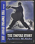 Click here to buy The Umpire Story First Edition by James M. Kahn.