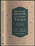Old Brands & Lost Trails: Arkansas & The Great Cattle Drives by I. Denton