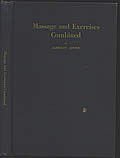 Massage & Exercises Combined: A Permanent Physical Culture Course For Men & Women, First... by Albrecht Jensen