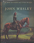 John Wesley, Signed First Edition by May McNeer and Lynd Ward