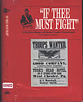 If Thee must Fight, A Chester County History of the Civil War, Signed 1st Edition