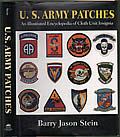 U.S. Army Patches: An Illustrated Encyclopedia Of Cloth Unit Insignia by Barry Jason Stein