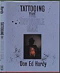 Click here to buy Tattooing The Invisible Man, Signed First Edition by Don Ed Hardy.