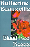 Blood Red Roses by Katherine Deauxville