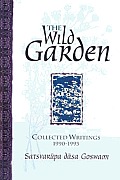 The Wild Garden: Collected Writings from 1990-1993