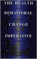 The Health Behavioral Change Imperative: Theory, Education, and Practice in Diverse Populations