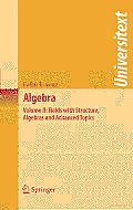 Algebra: Fields with Structure, Algebras, and Advanced Topics