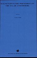 Magnetodynamic Phenomena in the Solar Atmosphere: Prototypes of Stellar Magnetic Activity: Proceedings of the 153rd Colloquium of the International Astronomical Union, Held in Makuhari, near Tokyo, Ma