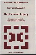 The Riemann Legacy: Riemannian Ideas in Mathematics and Physics