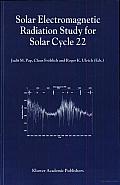 Solar Electromagnetic Radiation Study for Solar Cycle 22: Proceedings of the Solers22 Workshop Held at the National Solar Observatory, Sacramento Peak, Sunspot, New Mexico, u.s.a., June 17-21, 1996