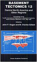 Basement Tectonics 12: Central North America and Other Regions: Proceedings of the Twelfth International Conference on Basement Tectonics, Held in Norman, Oklahoma, u.s.a., May 1995
