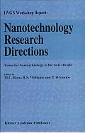 Nanotechnology Research Directions: IWGN Workshop Report: Vision for Nanotechnology R&D in the next Decade