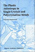 The Plastic Anisotropy in Single Crystals and Polycrystalline Metals