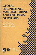 Global Engineering, Manufacturing and Enterprise Networks: IFIP TC5 WG5.3/5.7/5.12 Fourth International Working Conference on the Design of Information Infrastructure Systems for Manufacturing (DIISM 