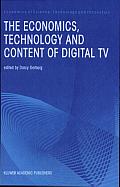 The Economics, Technology, and Content of Digital TV
