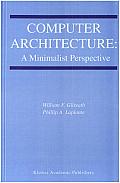 Computer Architecture: A Minimalist Perspective