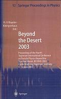 Beyond the Desert 2003: Proceedings of the Fourth Tegernsee International Conference on Particle Physics beyond the Standard Model, beyond 2003, Castle Ringberg, Tegernsee, Germany, 9-14 June 2003