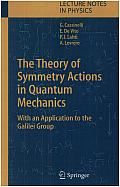 The Theory of Symmetry Actions in Quantum Mechanics: With an Application to the Galilei Group