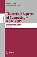 Theoretical Aspects of Computing: ICTAC 2005: Second International Colloquium, Hanoi, Vietnam, October 17-21, 2005: Proceedings