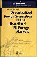 Decentralised Power Generation in the Liberalised Eu Energy Markets: Results from the Decent Research Project