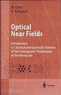 Optical near Fields: Introduction to Classical and Quantum Theories of Electromagnetic Phenomena at the Nanoscale