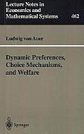 Dynamic Preferences, Choice Mechanisms, and Welfare