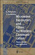 Microwave Resonators and Filters for Wireless Communication: Theory, Design, and Application