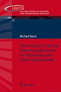 New Trends in Optimal Filtering and Control for Polynomial and Time-Delay Systems