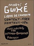 Martí Guixé: Libre De Contexte