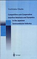 Competitive-Cum-Cooperative Interfirm Relations and Dynamics in the Japanese Semiconductor Industry