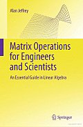 Matrix Operations for Engineers and Scientists: An Essential Guide in Linear Algebra