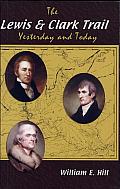 The Lewis and Clark Trail Yesterday and Today