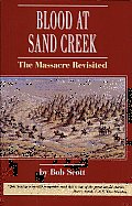 Blood at Sand Creek: The Massacre Revisited