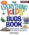 The Everything Kids' Bugs Book: Puzzles, Games, and Trivia for Hours of Squishy Fun