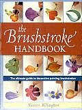 The Brushstroke Handbook: The Ultimate Guide to Decorative Painting Brushstrokes