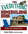 The Everything Home Building Book: Build Your Dream Home