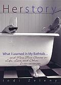 HerStory: What I Learned in My bathtub--and More True Stories on Life, Love, and Other Inconveniences