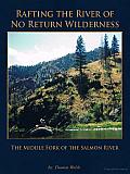Rafting the River of No Return Wilderness - the Middle Fork of the Salmon River