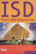 Isd from the Ground up: A No-nonsense Approach to Instructional Design