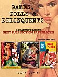 Dames, Dolls & Delinquents: A Collector's Guide to Sexy Pulp Fiction Paperbacks