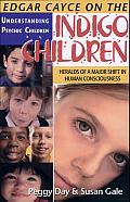 Edgar Cayce on the Indigo Children: Understanding Psychic Children