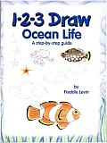 1-2-3 Draw Ocean Life: A step-by-step Guide