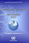 Hemispheric Transport of Air Pollution 2007: Interim Report of the Task Force on Hemispheric Transport of Air Pollution Acting within the Framework of the Convention on Long-Range Transboundary Air Po