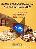 Economic and Social Survey of Asia and the Pacific 2009: Addressing Triple Threats to Development