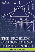 The Problem of Increasing Human Energy: With Special Reference to the Harnessing of the Sun's Energy