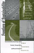 Frontiers of Sustainability: Environmentally Sound Agriculture, Forestry, Transportation, and Power Production