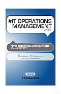 # It Operations Management Tweet Book01: Managing Your It Infrastructure in the Age of Complexity