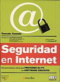 Seguridad En Internet: Una Guía Práctica Y Eficaz Para Proteger Su PC Con Software Gratuito. Para Usuarios De Windowos XP