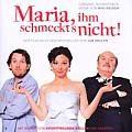 Maria, Ihm Schmeckt's Nicht. Original Soundtrack